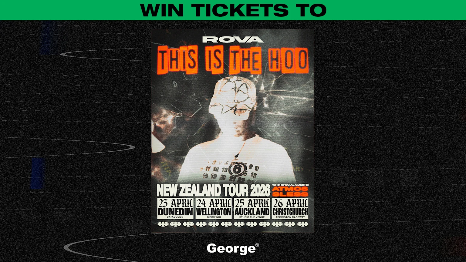 A concert poster for Rova's "This Is The Hoo" New Zealand tour 2026, listing dates and cities, is displayed against a black background with "WIN TICKETS TO" in a green banner above and "George®" below.