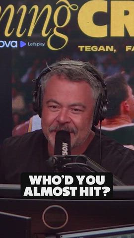 Who'd you nearly hit?