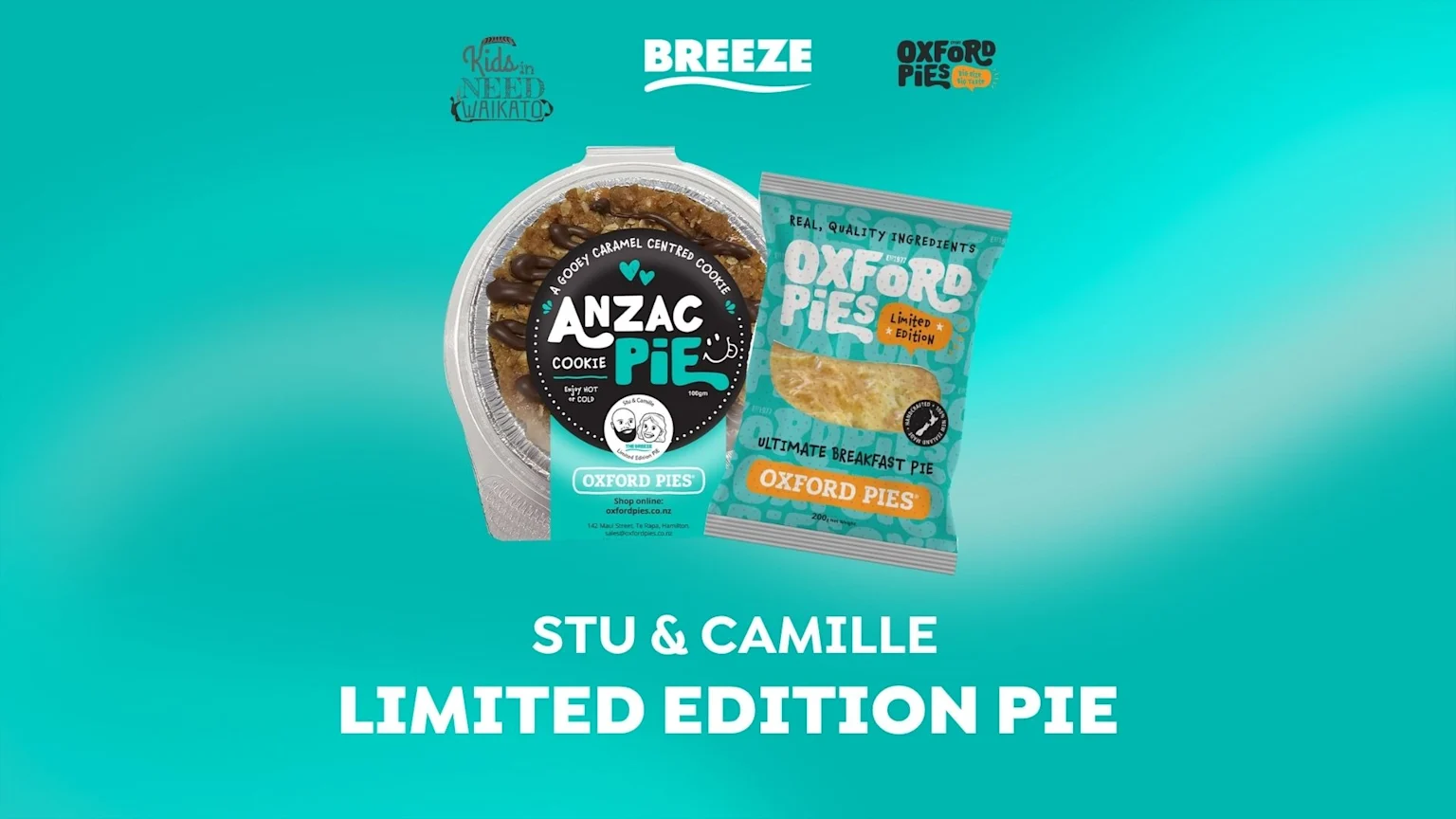Logos for Kids in Need Waikato, Breeze, and Oxford Pies are above a Stu & Camille Anzac cookie pie and a Limited Edition Ultimate Breakfast Pie package, with "STU & CAMILLE LIMITED EDITION PIE" text below, on a teal background.