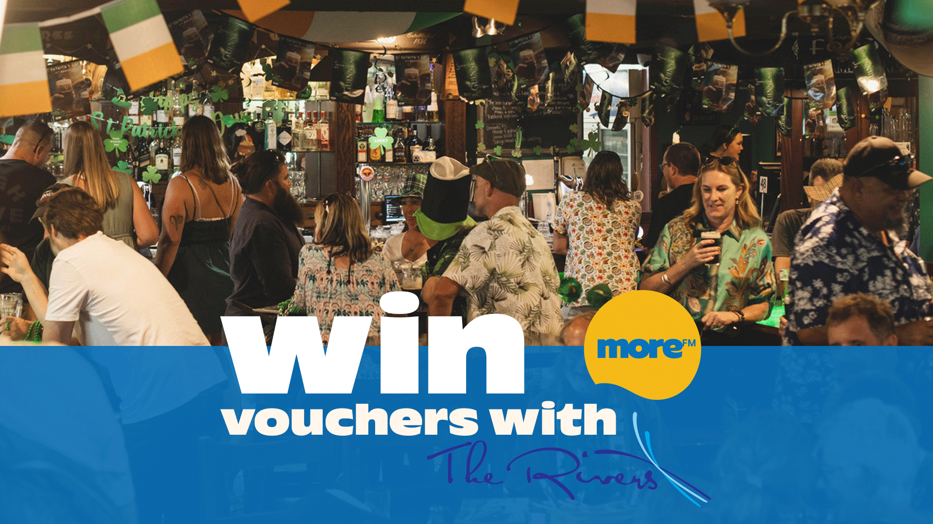 A lively bar scene filled with people socializing, decorated with Irish flags and St. Patrick's Day shamrocks, with "Win vouchers with The Rivers" text at the bottom.