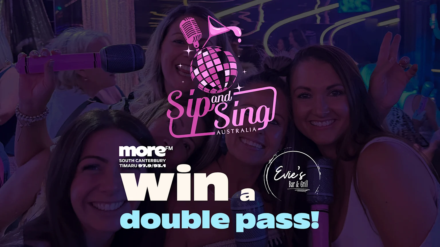 A group of smiling women holding microphones under the "Sip and Sing AUSTRALIA" logo and "win a double pass!" text, with "moreFM" and "Evie's Bar & Grill" logos.