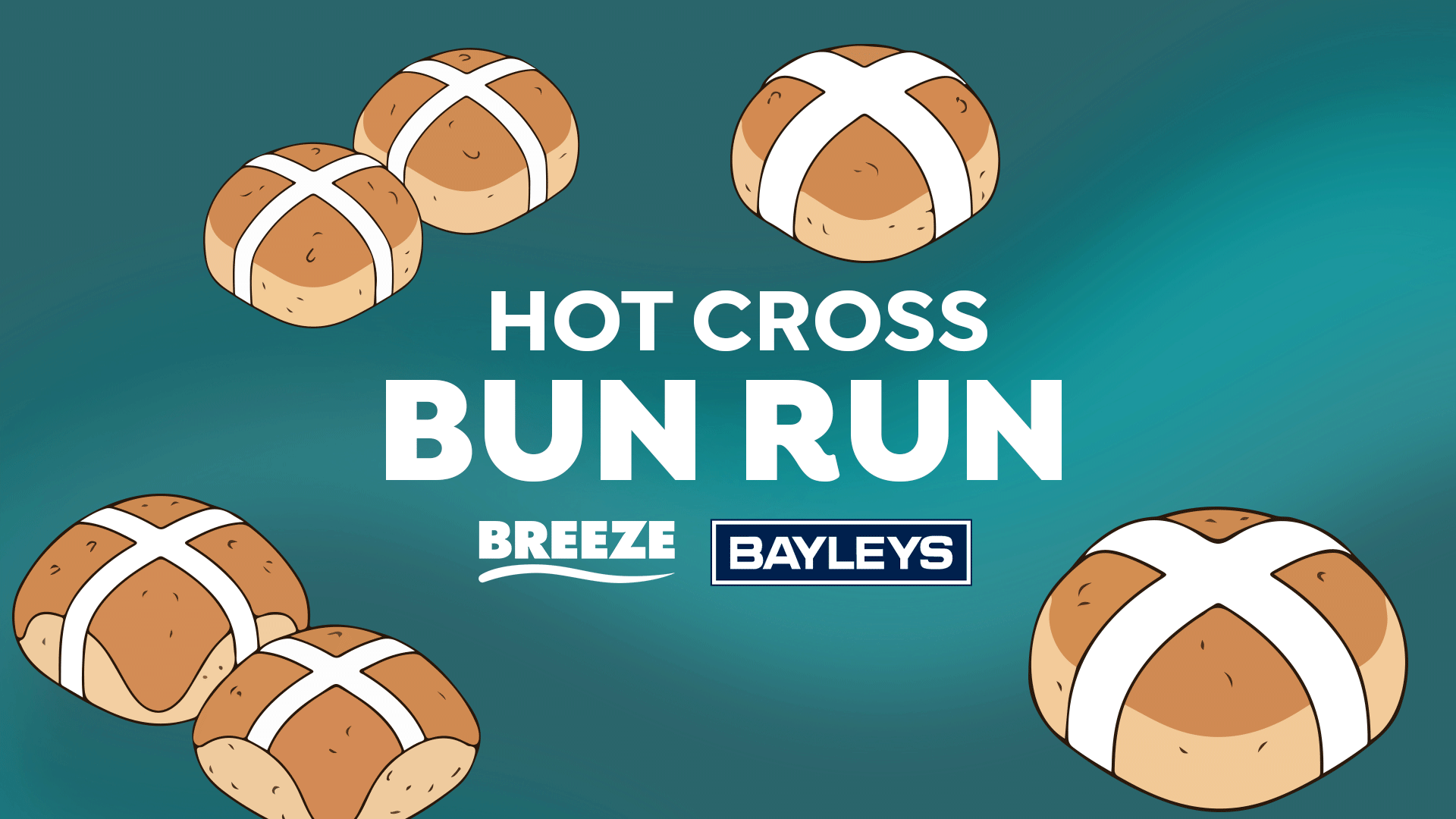 Six cartoon hot cross buns surround the white text "HOT CROSS BUN RUN" with "BREEZE" and "BAYLEYS" logos below, all on a teal background.