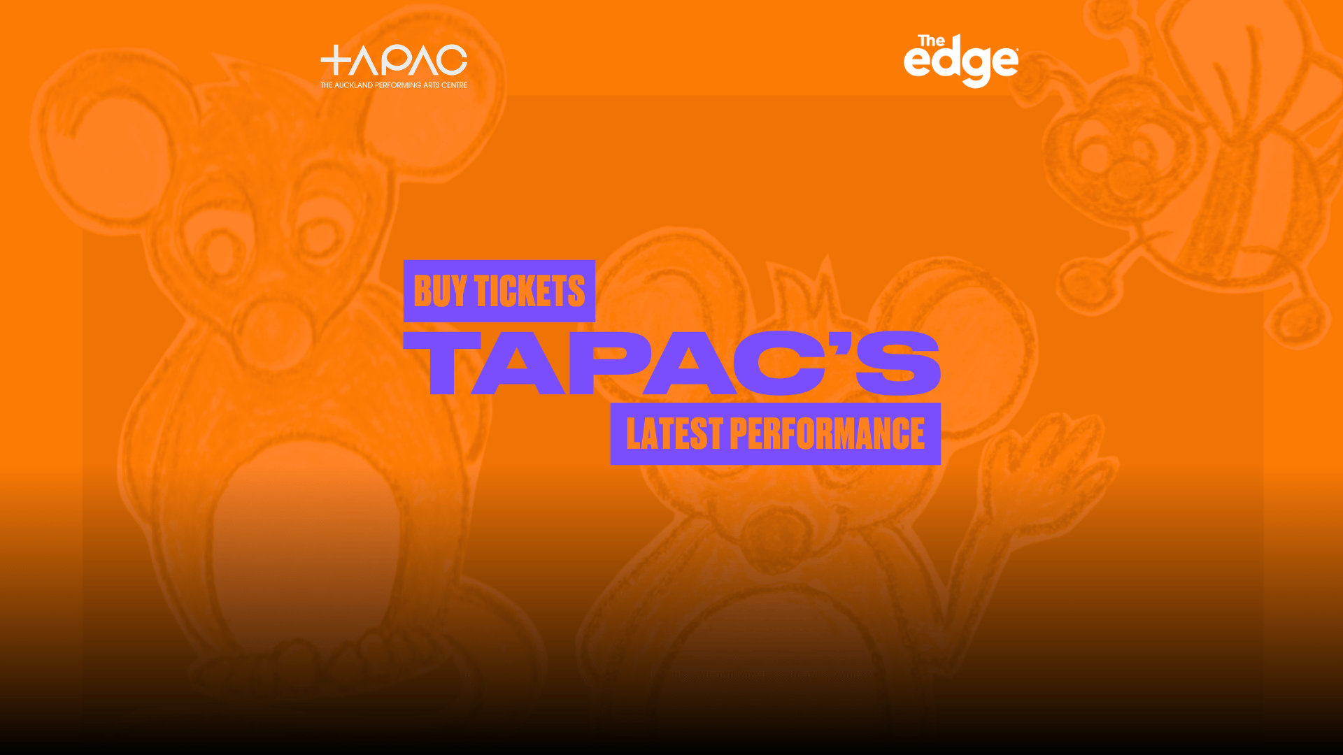 An orange background with subtle outlined cartoon mice and a bee, featuring purple text "BUY TICKETS TAPAC'S LATEST PERFORMANCE", and the TAPAC and The Edge logos.