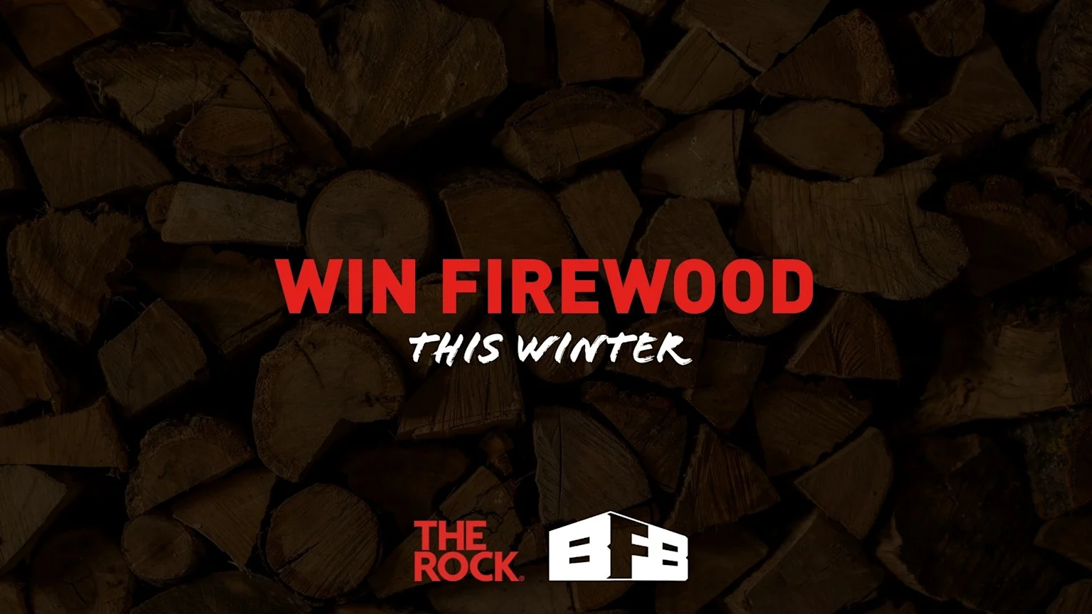 A dark image of stacked firewood features the text "WIN FIREWOOD THIS WINTER" in red and white, with "THE ROCK" and BFB logos at the bottom.