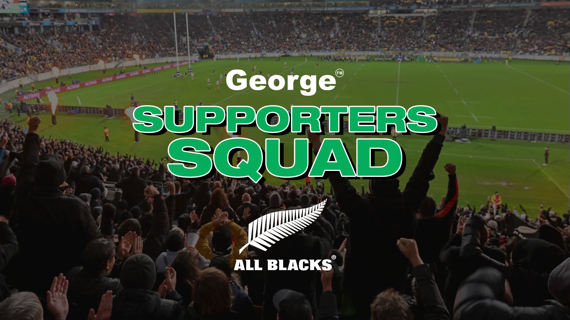 A crowded rugby stadium at night with cheering fans in the foreground, featuring overlay text "George™ SUPPORTERS SQUAD" and the All Blacks fern logo.