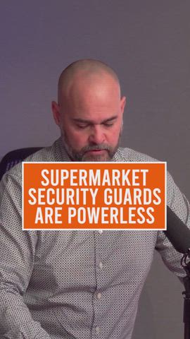 Supermarket Security Guards Are Powerless