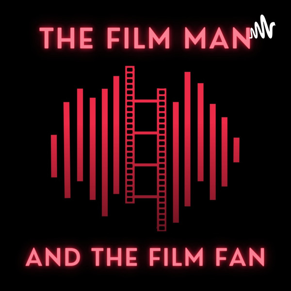 The Film Man and The Film Fan