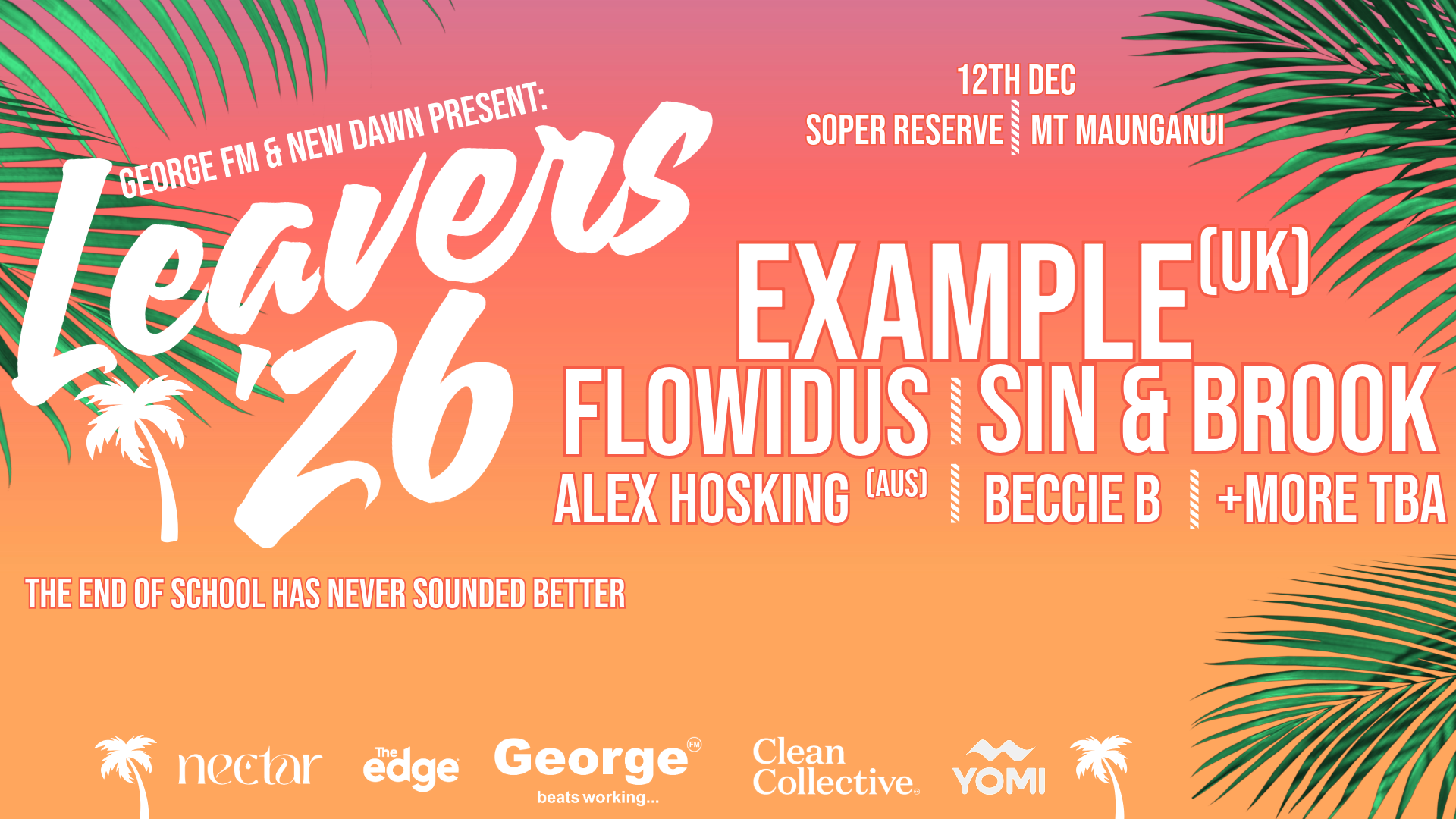 A tropical event poster for Leavers '26 on December 12th at Mt Maunganui, featuring a vibrant sunset background, palm leaves, and a lineup including Example (UK), Flowidus, Sin & Brook, Alex Hosking (AUS), and Beccie B.