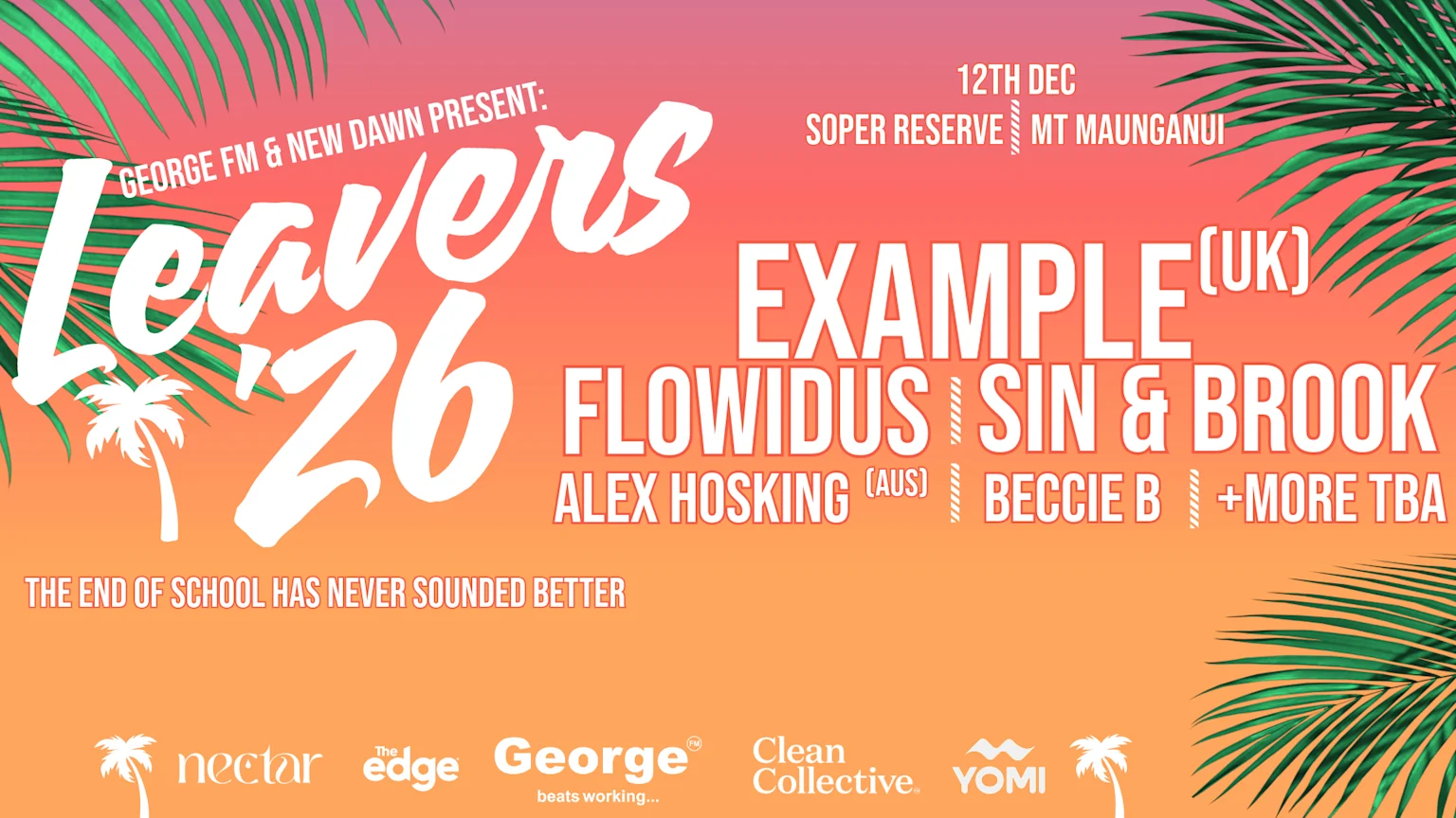 A tropical event poster for Leavers '26 on December 12th at Mt Maunganui, featuring a vibrant sunset background, palm leaves, and a lineup including Example (UK), Flowidus, Sin & Brook, Alex Hosking (AUS), and Beccie B.