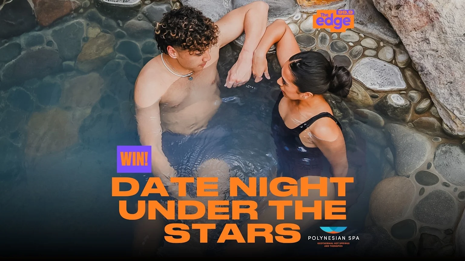 Two people, a man and a woman, relax in a rocky hot spring pool, looking at each other, with text overlays including "WIN! DATE NIGHT UNDER THE STARS" and "Polynesian Spa".