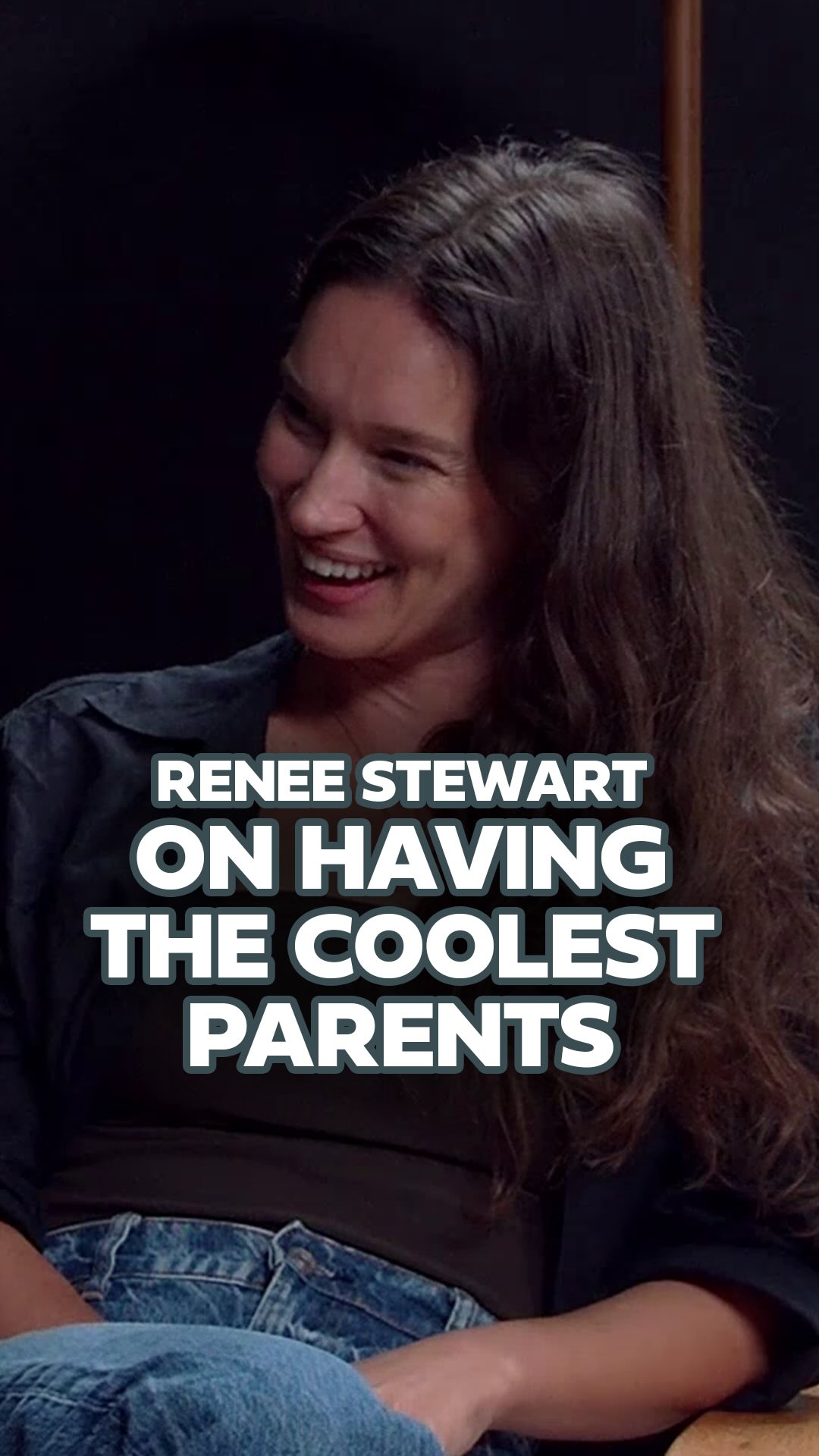 Renee Stewart on having the coolest parents