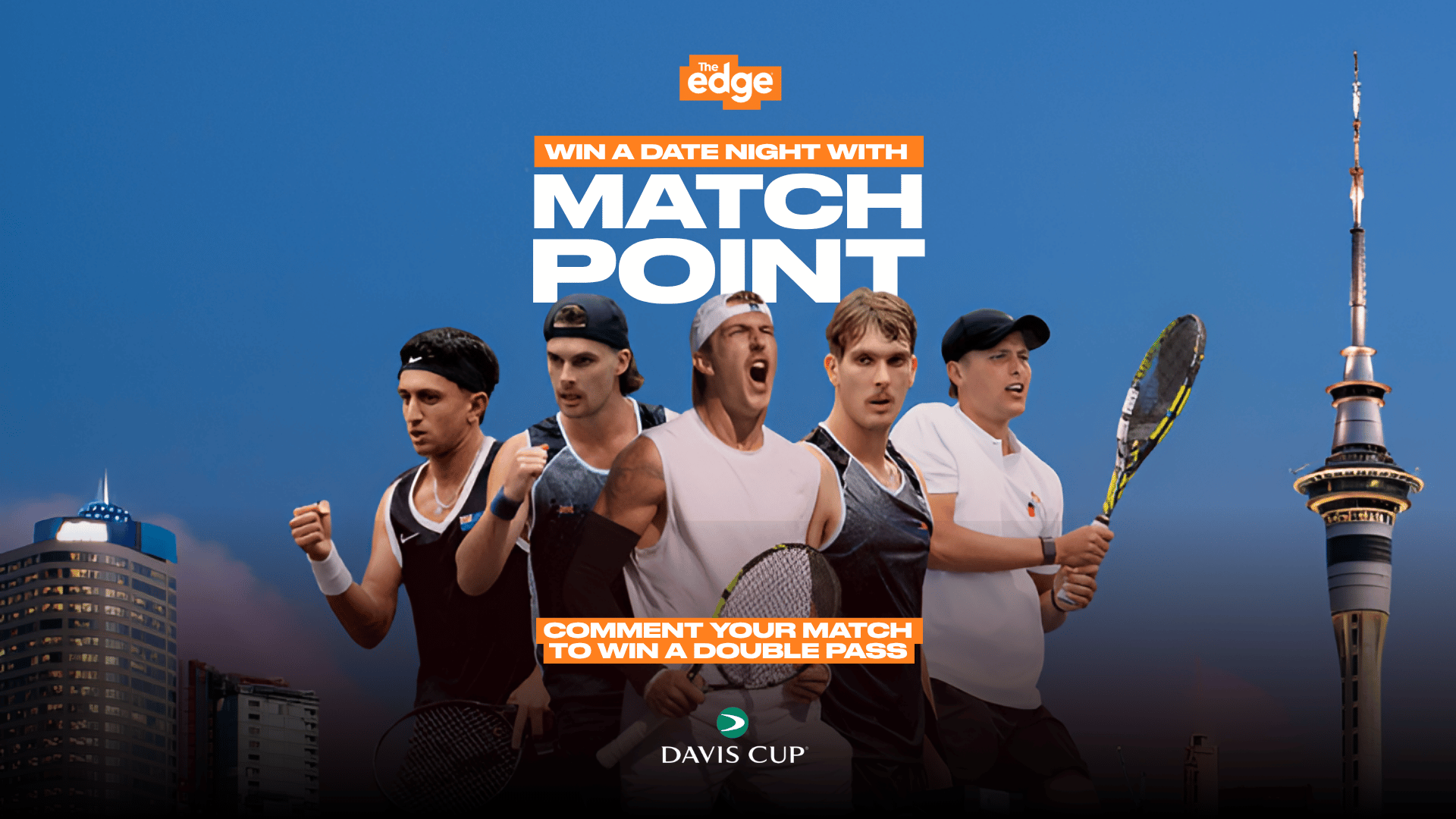 An advertisement from The Edge featuring five male tennis players with the Auckland Sky Tower in the background, promoting "Win a Date Night with Match Point" and "Comment your match to win a double pass" for the Davis Cup.
