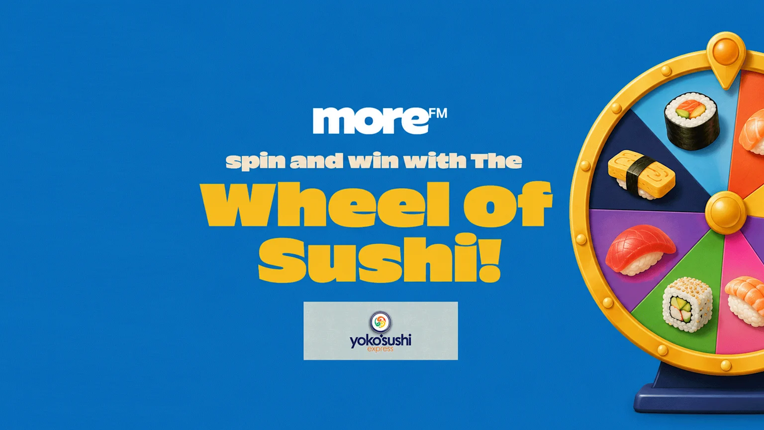 A blue banner with text "more FM spin and win with The Wheel of Sushi!" and a "yoko'sushi express" logo, featuring a colorful sushi prize wheel with various sushi types.