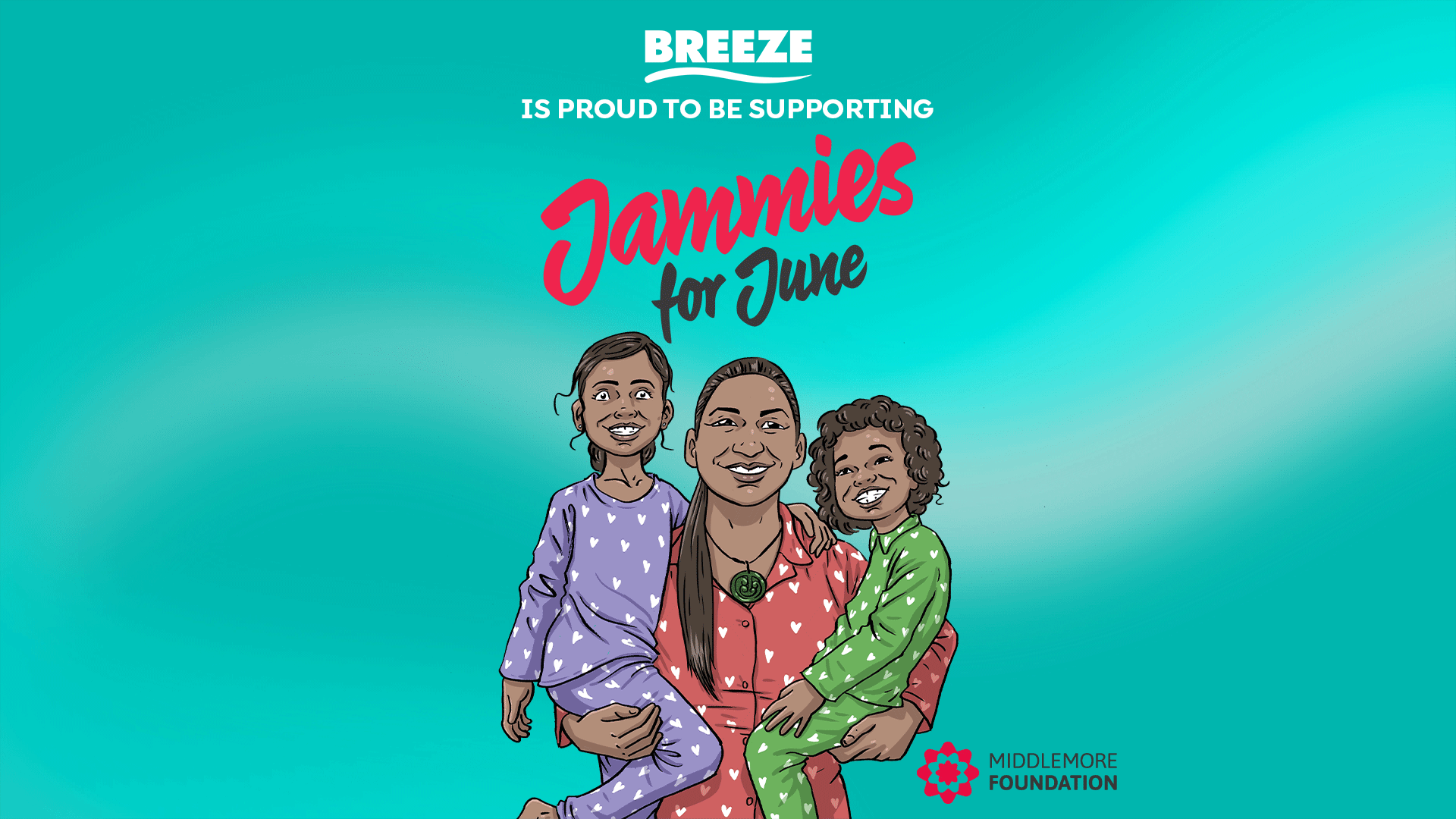 A cartoon of a smiling woman holding two children, all wearing heart-patterned pajamas. Top text reads "Breeze is proud to be supporting Jammies for June". Middlemore Foundation logo is at the bottom.