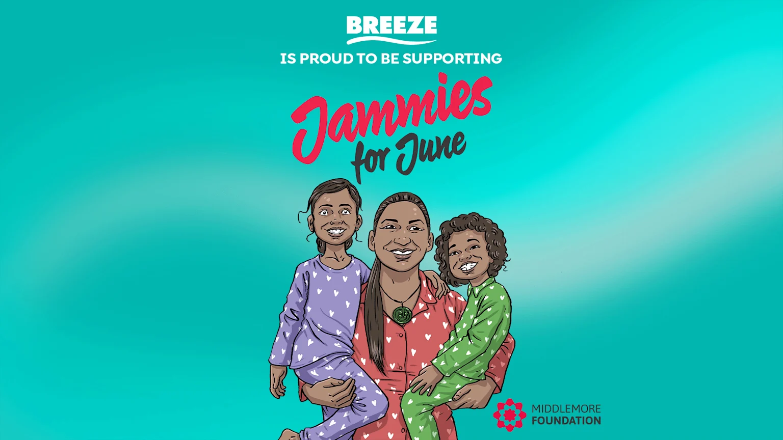 A cartoon of a smiling woman holding two children, all wearing heart-patterned pajamas. Top text reads "Breeze is proud to be supporting Jammies for June". Middlemore Foundation logo is at the bottom.