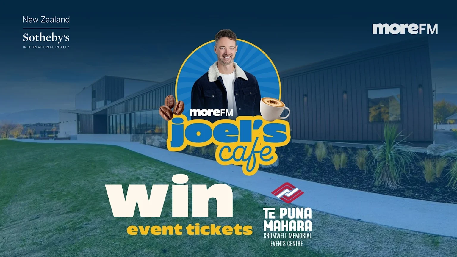 An advertisement for moreFM's Joel's Cafe, featuring a smiling man, coffee elements, and prominent text "win event tickets," with logos for Sotheby's and Cromwell Memorial Events Centre against a modern building.