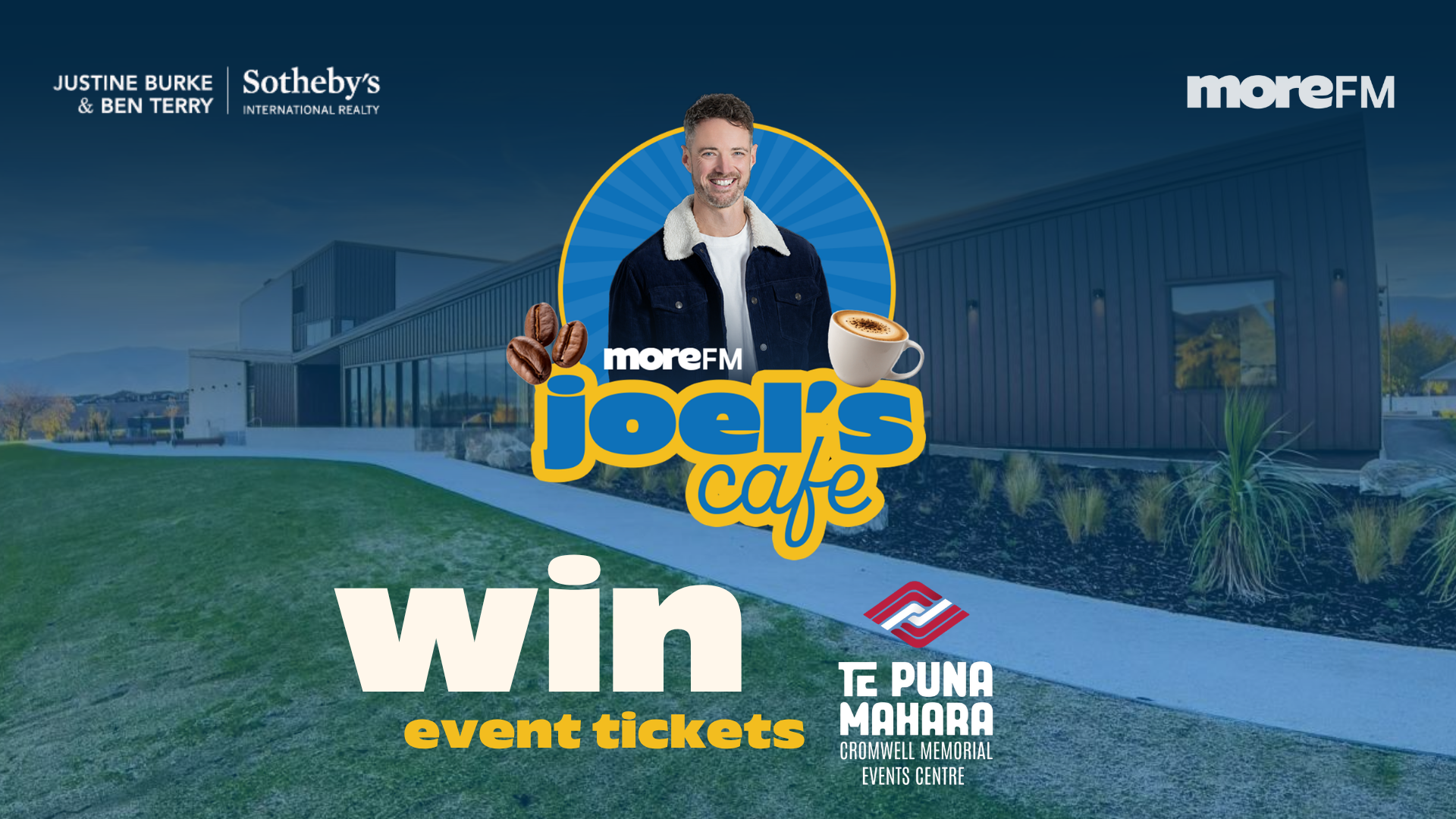 An advertisement for moreFM's Joel's Cafe, featuring a smiling man, coffee elements, and prominent text "win event tickets," with logos for Sotheby's and Cromwell Memorial Events Centre against a modern building.