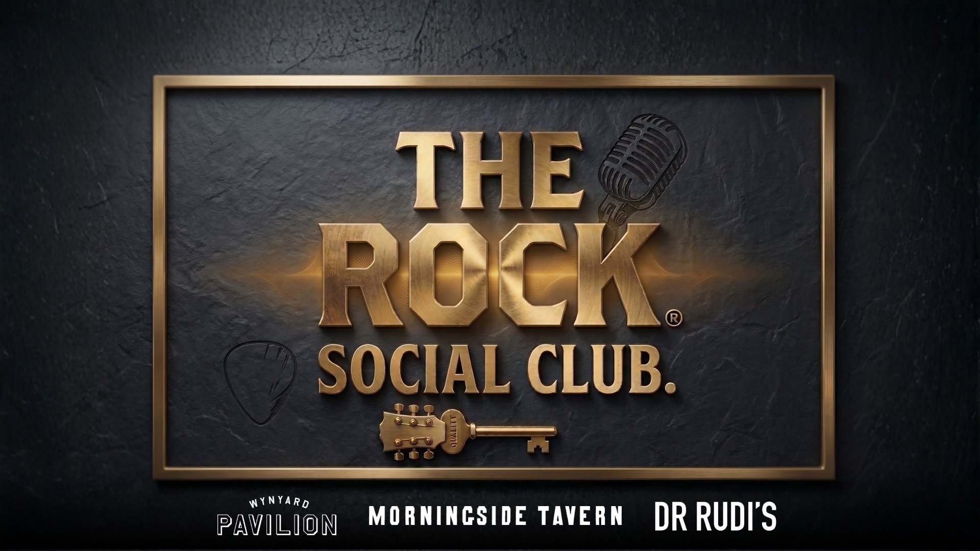 The Rock Social Club logo in metallic gold 3D text on a dark textured background, framed in gold, featuring a microphone, guitar pick, and a guitar-shaped key, with Wynyard Pavilion, Morningside Tavern, and Dr Rudi's logos below.