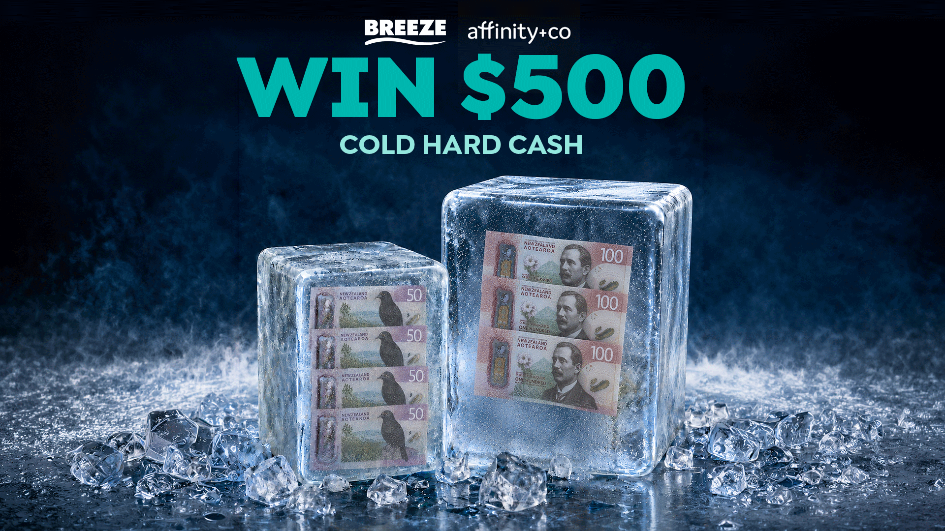Two ice blocks contain $50 and $100 New Zealand dollar banknotes, surrounded by loose ice cubes and mist, with text above reading "WIN $500 COLD HARD CASH."