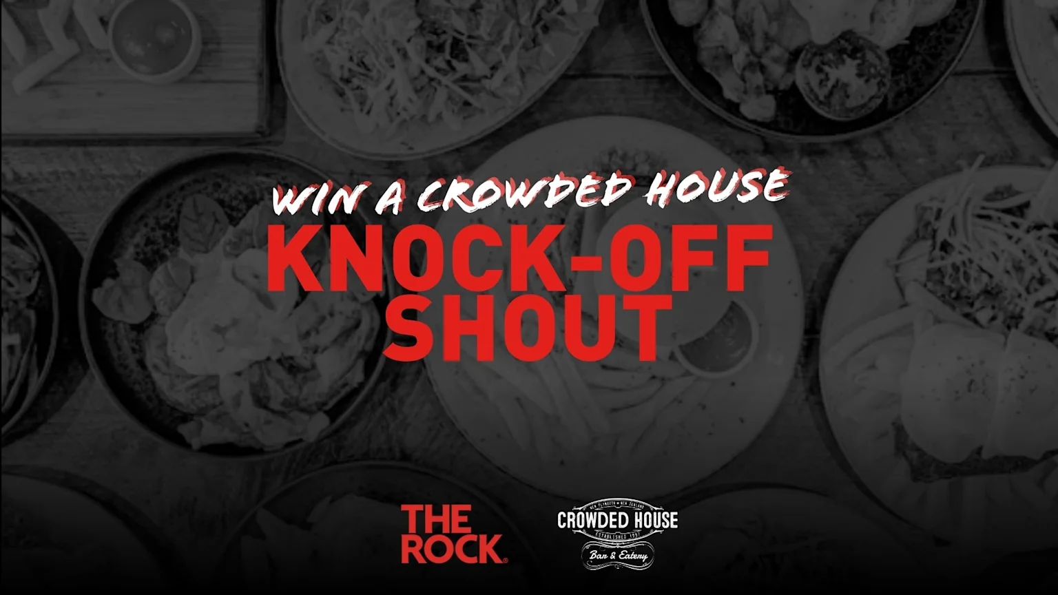 Promotional image featuring the text "WIN A CROWDED HOUSE KNOCK-OFF SHOUT" in red and white over a desaturated background of various food dishes, with "THE ROCK" and "CROWDED HOUSE Bar & Eatery" logos.
