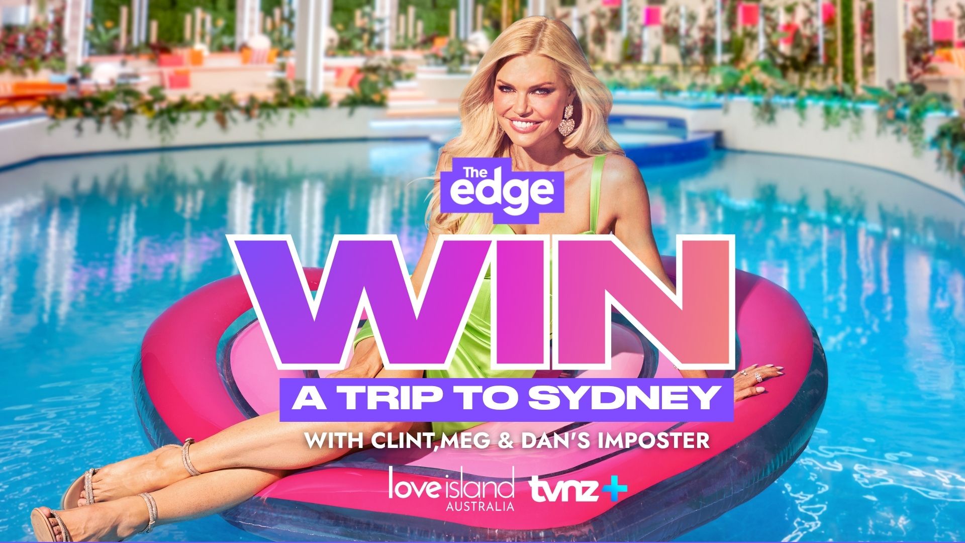 A smiling blonde woman in a green outfit floats on a pink inflatable in a pool, promoting "The Edge WIN A TRIP TO SYDNEY WITH CLINT, MEG & DAN’S IMPOSTER" for Love Island Australia.