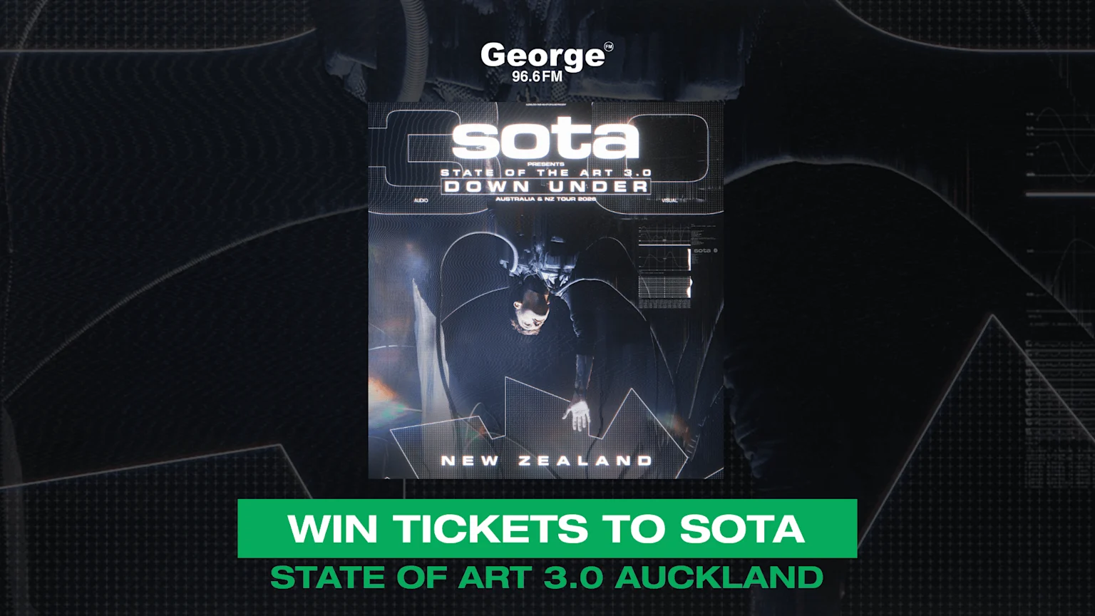 A promotional image for George 96.6FM offering tickets to SOTA State of Art 3.0 Auckland, featuring a dark, futuristic poster of a person in gear for the 'Down Under' tour.