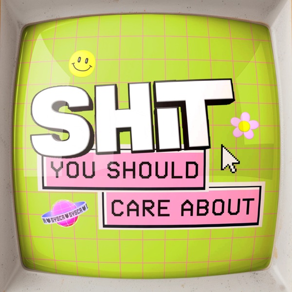 Shit You Should Care About