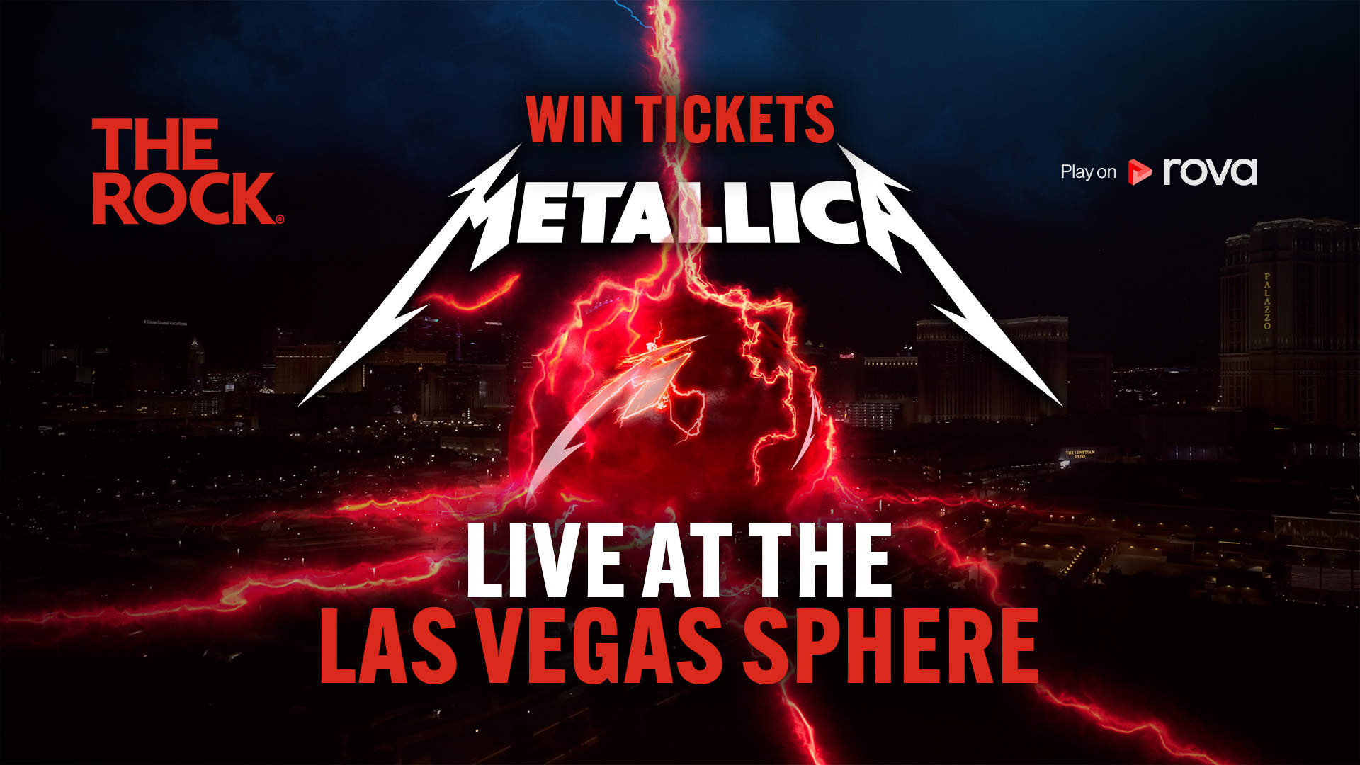 An ad for winning tickets to see Metallica Live at the Las Vegas Sphere, featuring The Rock logo, the Metallica logo, and the Rova logo, against a night cityscape with a glowing red sphere and lightning.