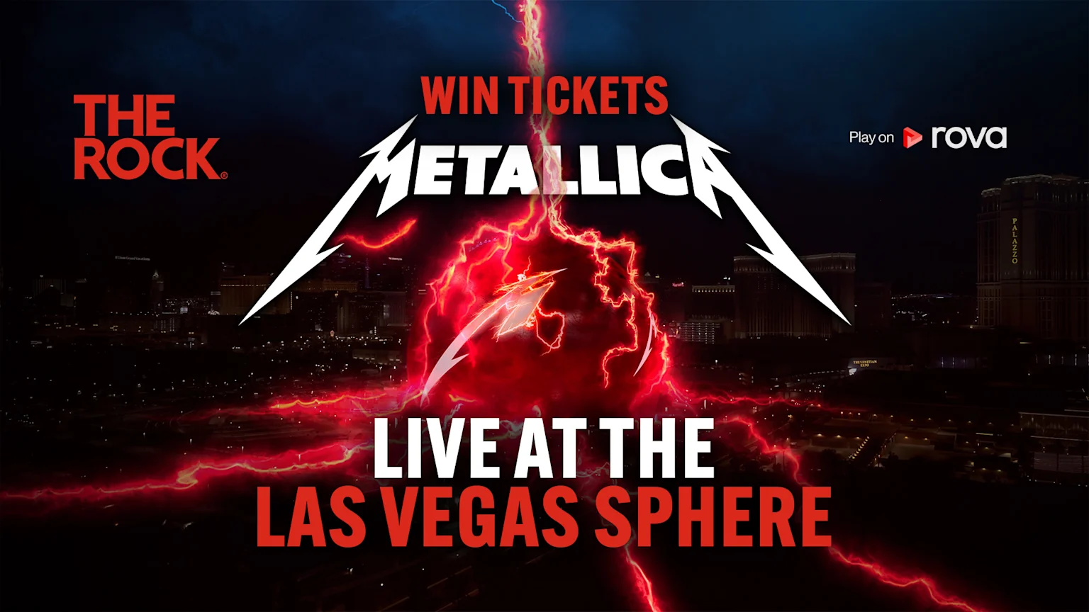 An ad for winning tickets to see Metallica Live at the Las Vegas Sphere, featuring The Rock logo, the Metallica logo, and the Rova logo, against a night cityscape with a glowing red sphere and lightning.