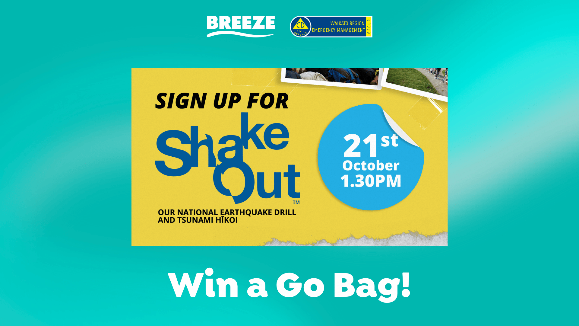 A yellow poster on a teal background promotes signing up for "ShakeOut," a national earthquake drill and tsunami hikoi, happening October 21st at 1:30 PM, with the text "Win a Go Bag!" below.