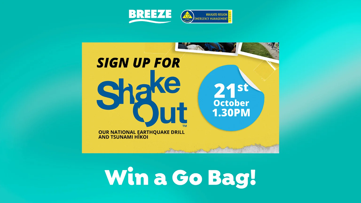 A yellow poster on a teal background promotes signing up for "ShakeOut," a national earthquake drill and tsunami hikoi, happening October 21st at 1:30 PM, with the text "Win a Go Bag!" below.
