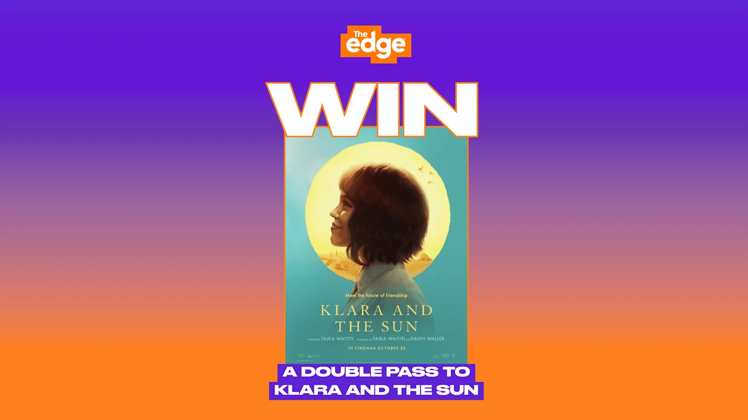 A promotional image from The Edge with a purple to orange gradient background, featuring large white "WIN" text above the movie poster for "Klara and The Sun" and text reading "A DOUBLE PASS TO Klara and The Sun" below.