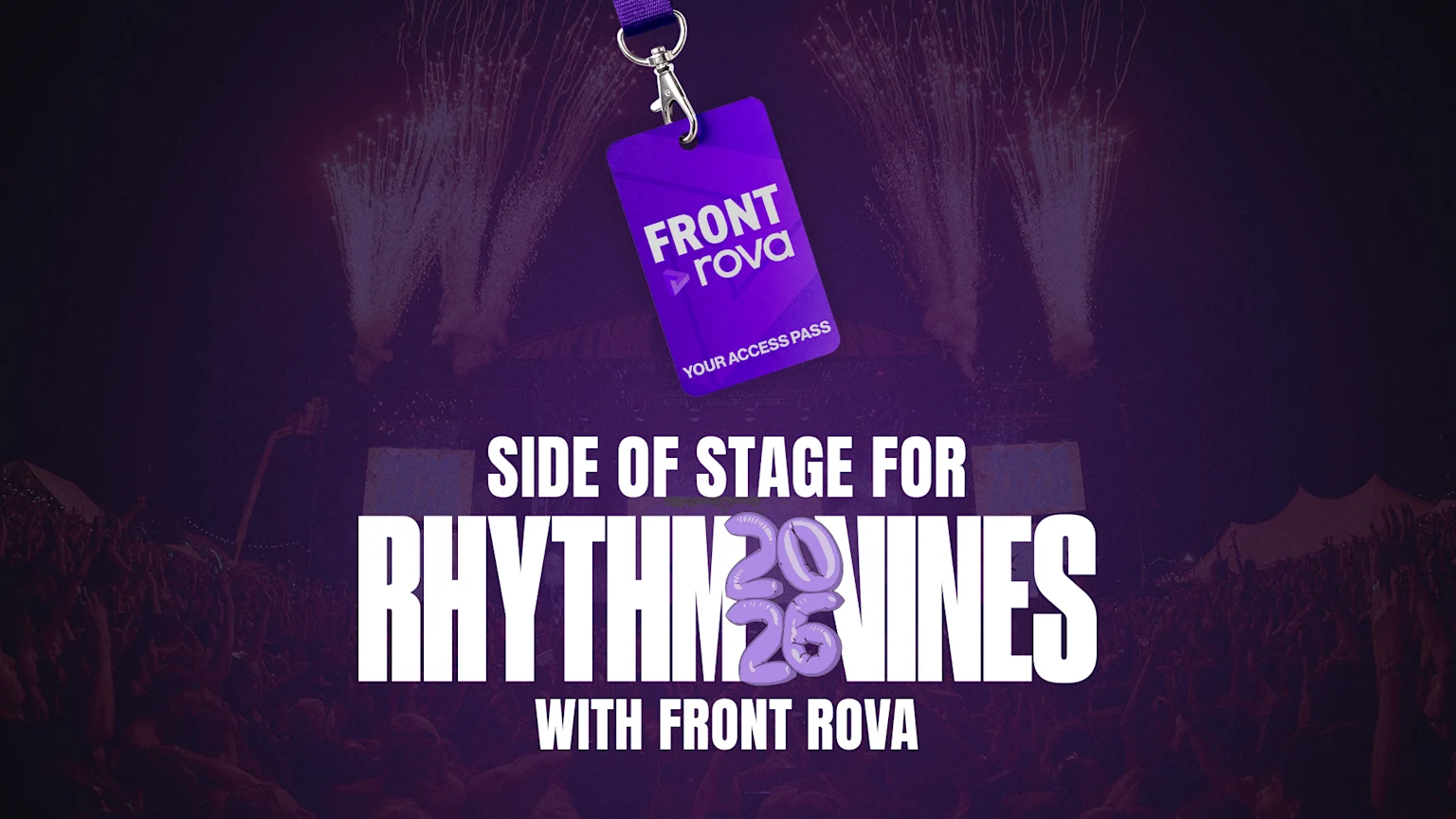 A dynamic concert image with "SIDE OF STAGE FOR RHYTHM & VINES 2026 WITH FRONT ROVA" text, and a purple "FRONT rova YOUR ACCESS PASS" lanyard over a crowd with raised hands and fireworks.