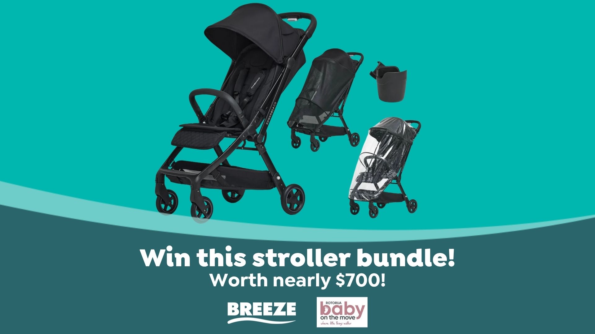 A black Edwards & Co Breeze stroller, sun shade, rain cover, and cup holder are displayed on a teal background with text "Win this stroller bundle! Worth nearly $700!".