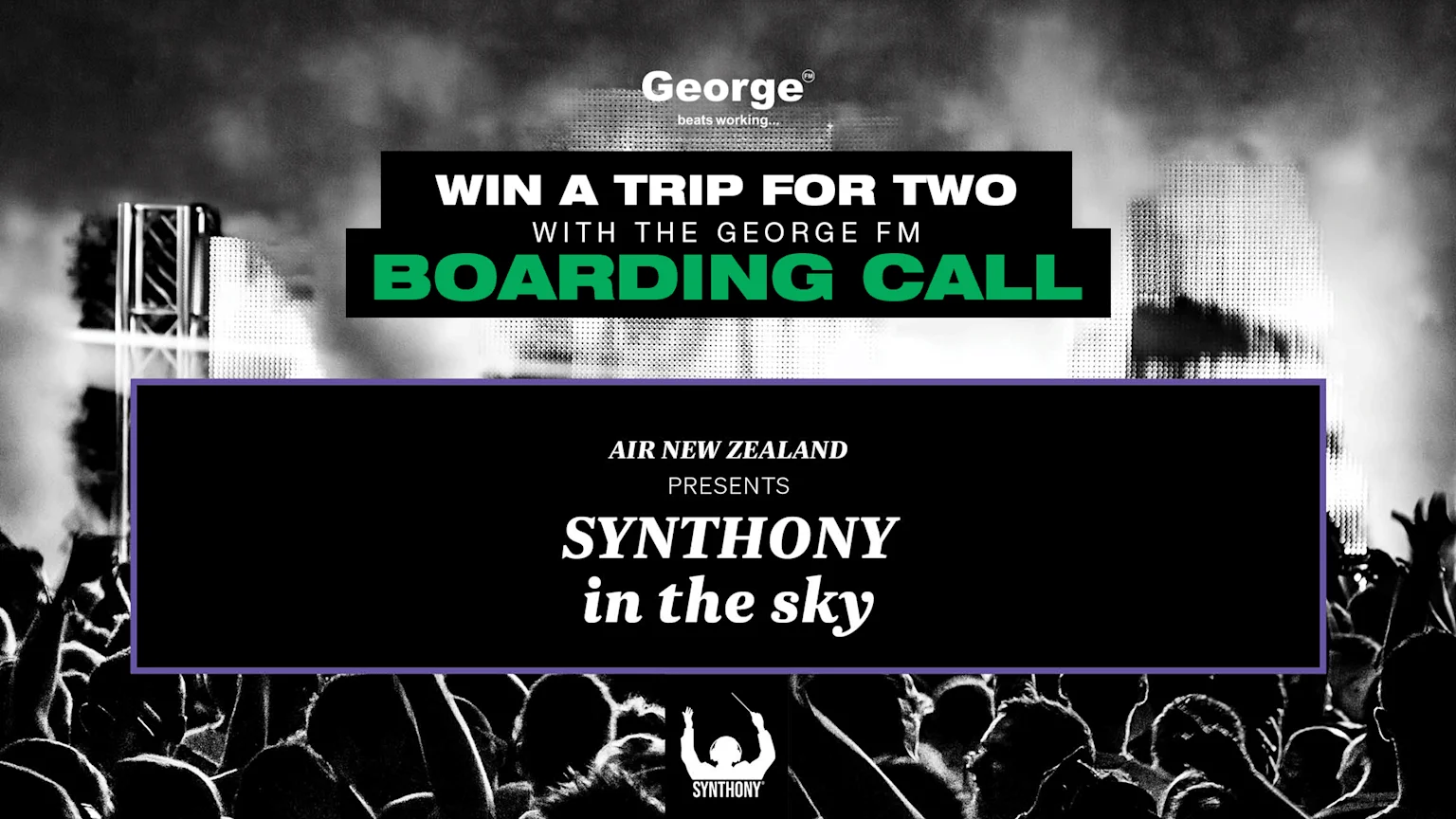 A monochrome image of a crowd at a concert with bright stage lights, overlaid with a black rectangle featuring white text "AIR NEW ZEALAND PRESENTS SYNTHONY in the sky", and other promotional text for a George FM trip.