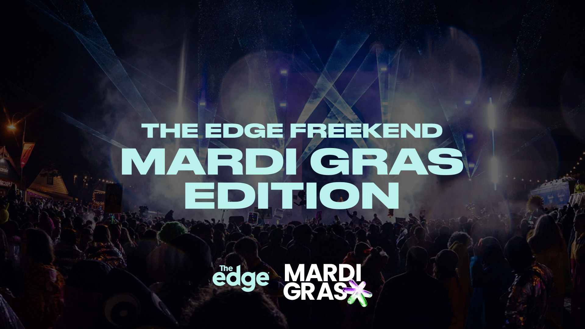 A large crowd at a nighttime event, facing a stage with bright lights and laser beams, featuring the text "THE EDGE FREEKEND MARDI GRAS EDITION" and associated logos.