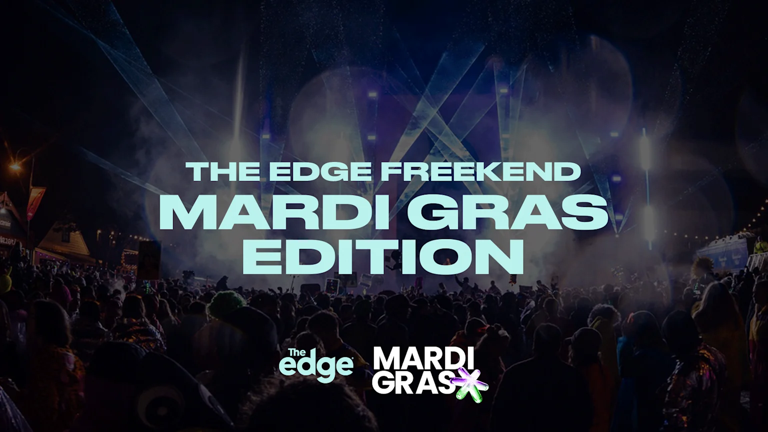 A large crowd at a nighttime event, facing a stage with bright lights and laser beams, featuring the text "THE EDGE FREEKEND MARDI GRAS EDITION" and associated logos.