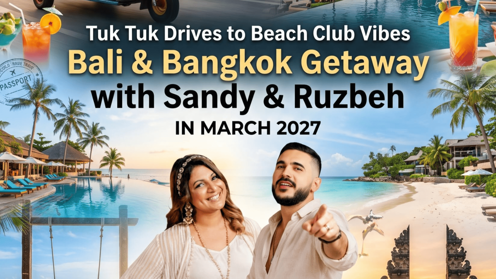 Join Sandy & Ruzbeh on the Ultimate Bali & Bangkok Adventure
