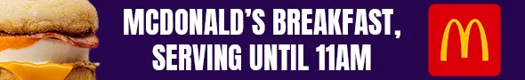 A McDonald's breakfast sandwich with bacon, egg, and cheese, next to text: "MCDONALD'S BREAKFAST, SERVING UNTIL 11AM" and the McDonald's golden arches logo, all on a purple background.