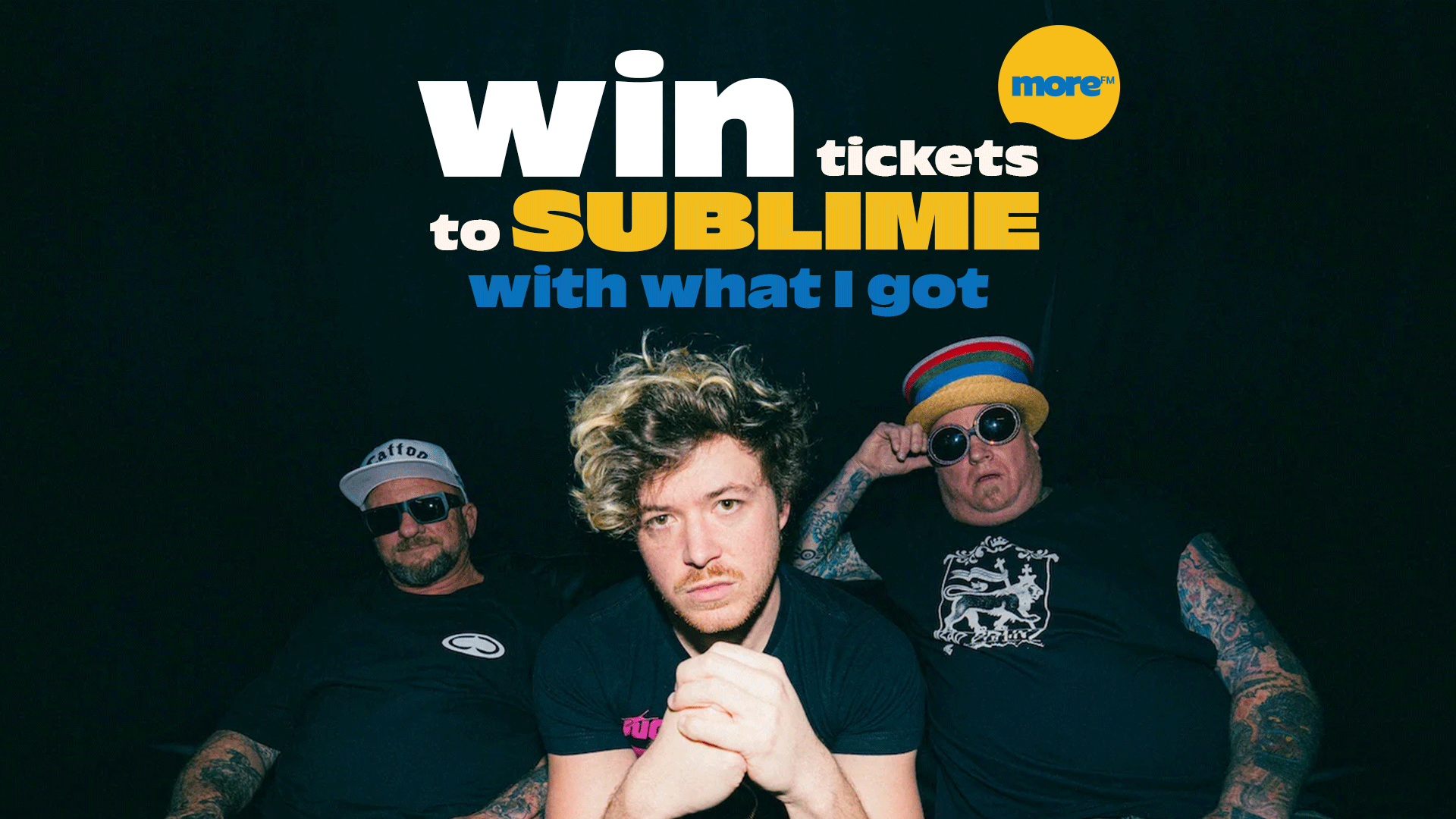 Three men of the band Sublime are pictured, with text "win tickets to SUBLIME with what I got" and a "more™" logo in the upper right.