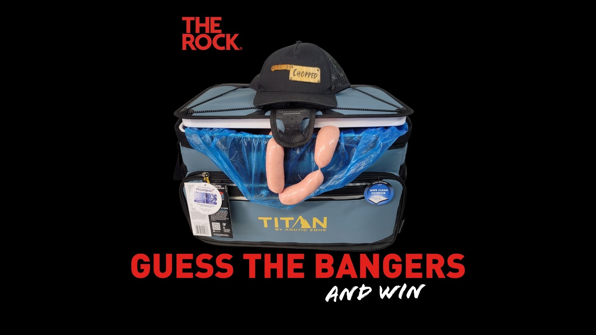 A "Titan by Arctic Zone" cooler with a "Chopped" cap rests on top, three raw sausages hang from a blue bag inside, with "Guess The Bangers And Win" text below and "The Rock" logo above.