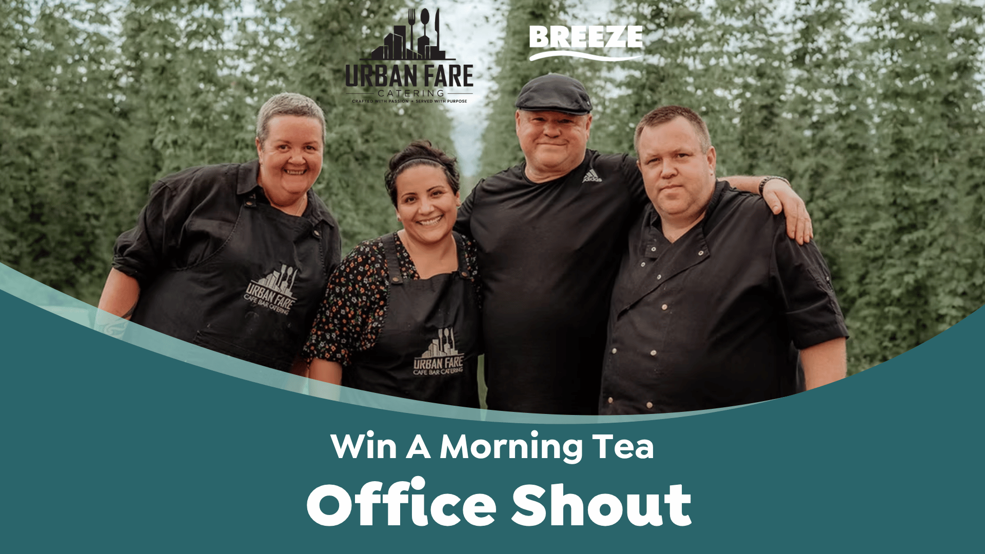 Four smiling people, some wearing "Urban Fare Catering" aprons, stand in front of green trees, with "Urban Fare Catering" and "BREEZE" logos, and text "Win A Morning Tea Office Shout" on a teal banner.