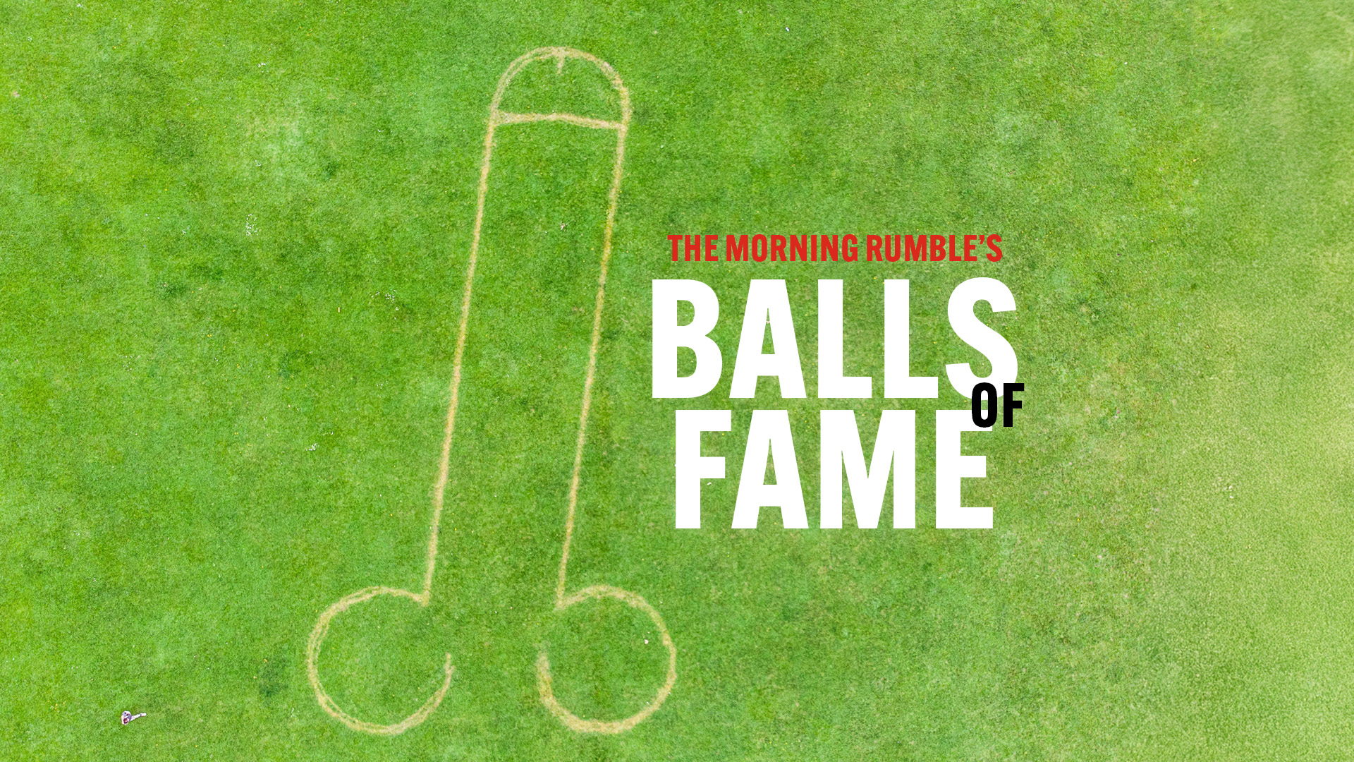 The Morning Rumble's Balls of Fame