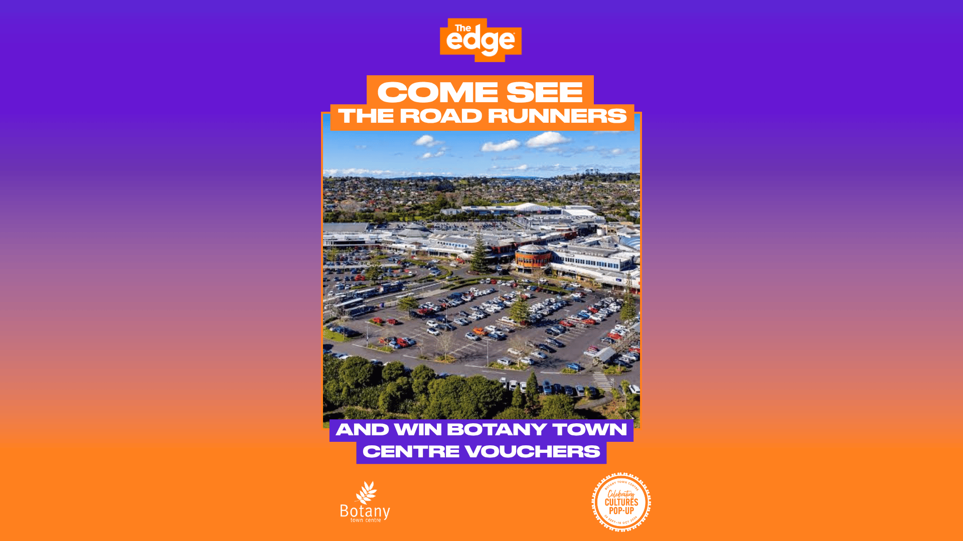 An advertisement featuring The Edge logo, an aerial view of Botany Town Centre, and text inviting viewers to "COME SEE THE ROAD RUNNERS AND WIN BOTANY TOWN CENTRE VOUCHERS", with a "Celebrating Cultures POP-UP" logo.