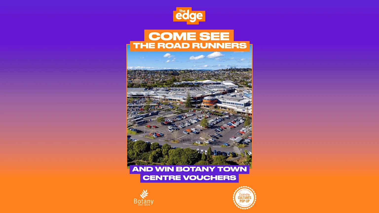 An advertisement featuring The Edge logo, an aerial view of Botany Town Centre, and text inviting viewers to "COME SEE THE ROAD RUNNERS AND WIN BOTANY TOWN CENTRE VOUCHERS", with a "Celebrating Cultures POP-UP" logo.