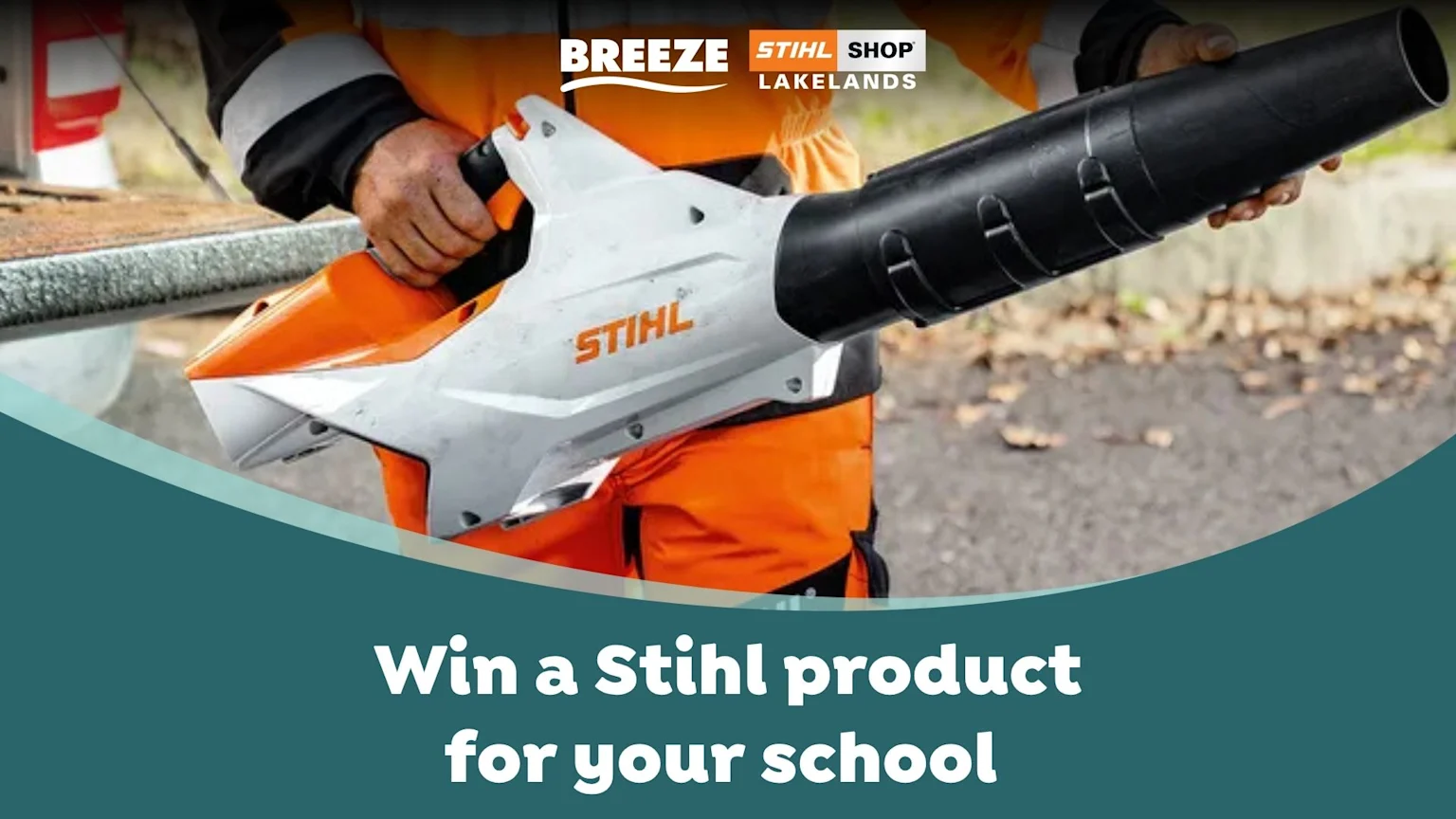 A person in orange workwear holds a white and orange Stihl leaf blower, with text at the bottom reading "Win a Stihl product for your school."