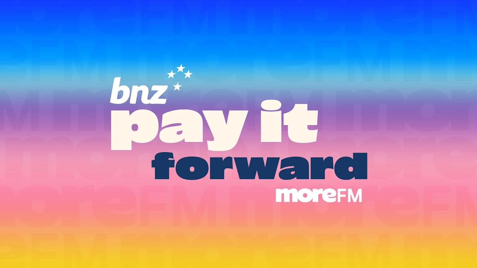 A colorful gradient background with faint 'moreFM' patterns displays white text 'bnz' with stars, 'pay it', dark blue 'forward', and white 'moreFM'.