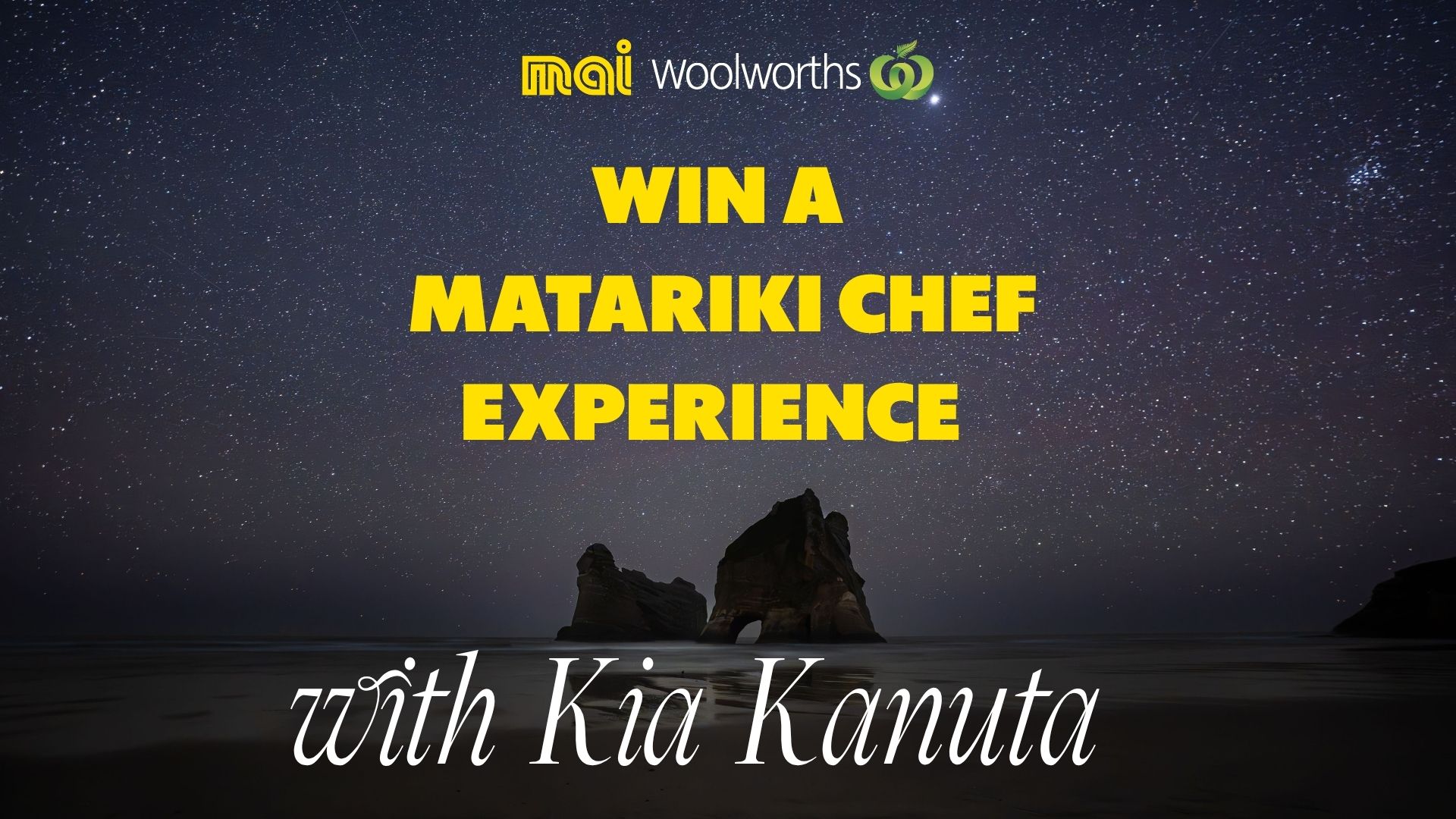 A promotional image with a night forest and river background, announcing: "mai woolworths WIN A MATARIKI CHEF EXPERIENCE with Kia Kanuta."