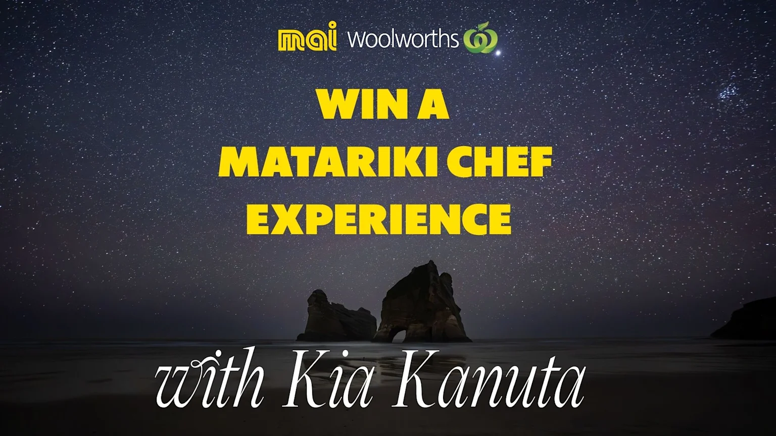 A promotional image with a night forest and river background, announcing: "mai woolworths WIN A MATARIKI CHEF EXPERIENCE with Kia Kanuta."