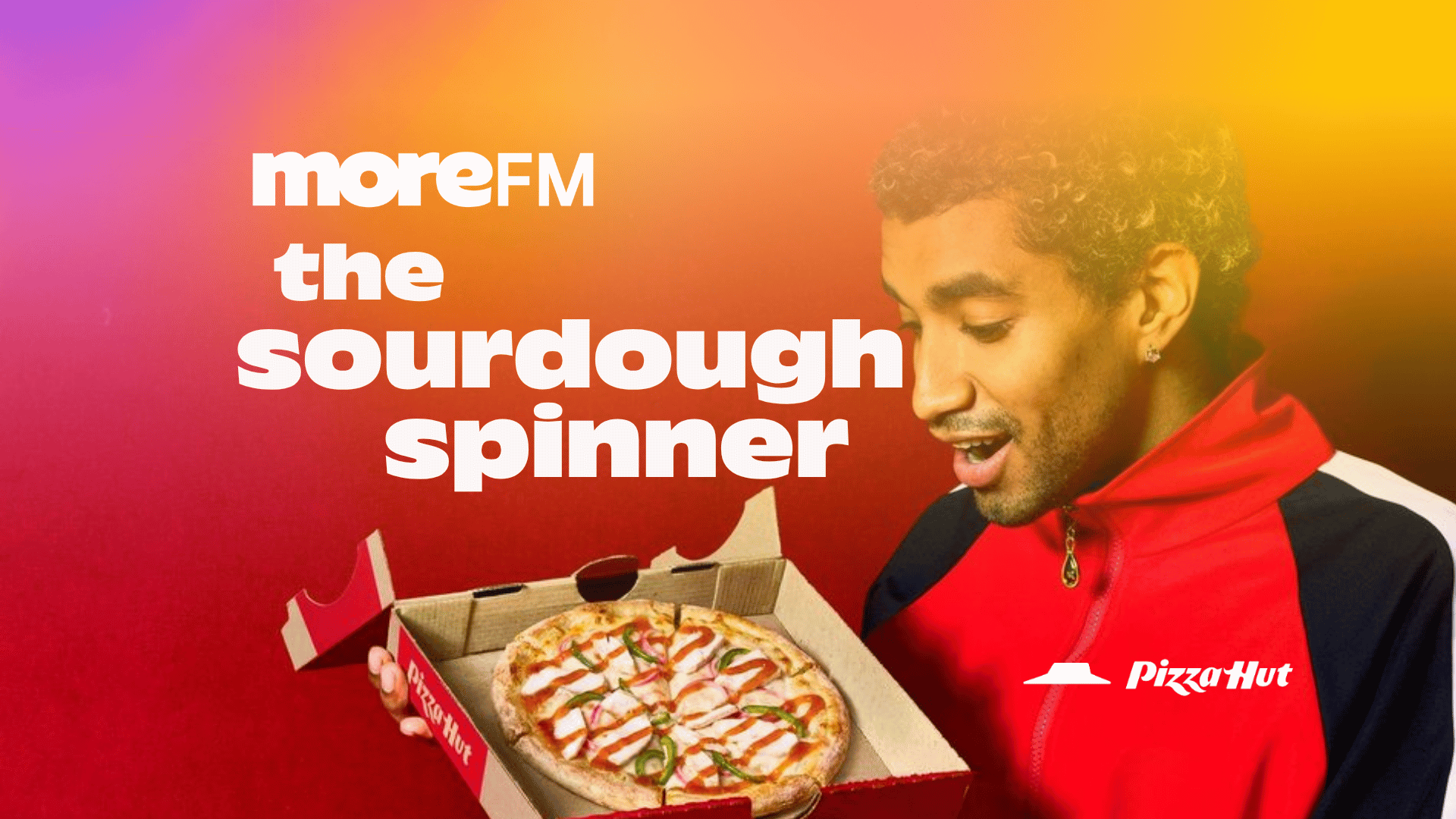 A man in a Pizza Hut jacket excitedly looks at a Pizza Hut pizza in an open box, with text "moreFM the sourdough spinner" on a colorful gradient background.